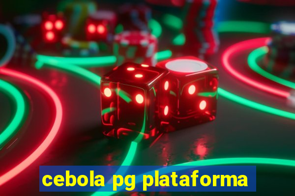 cebola pg plataforma